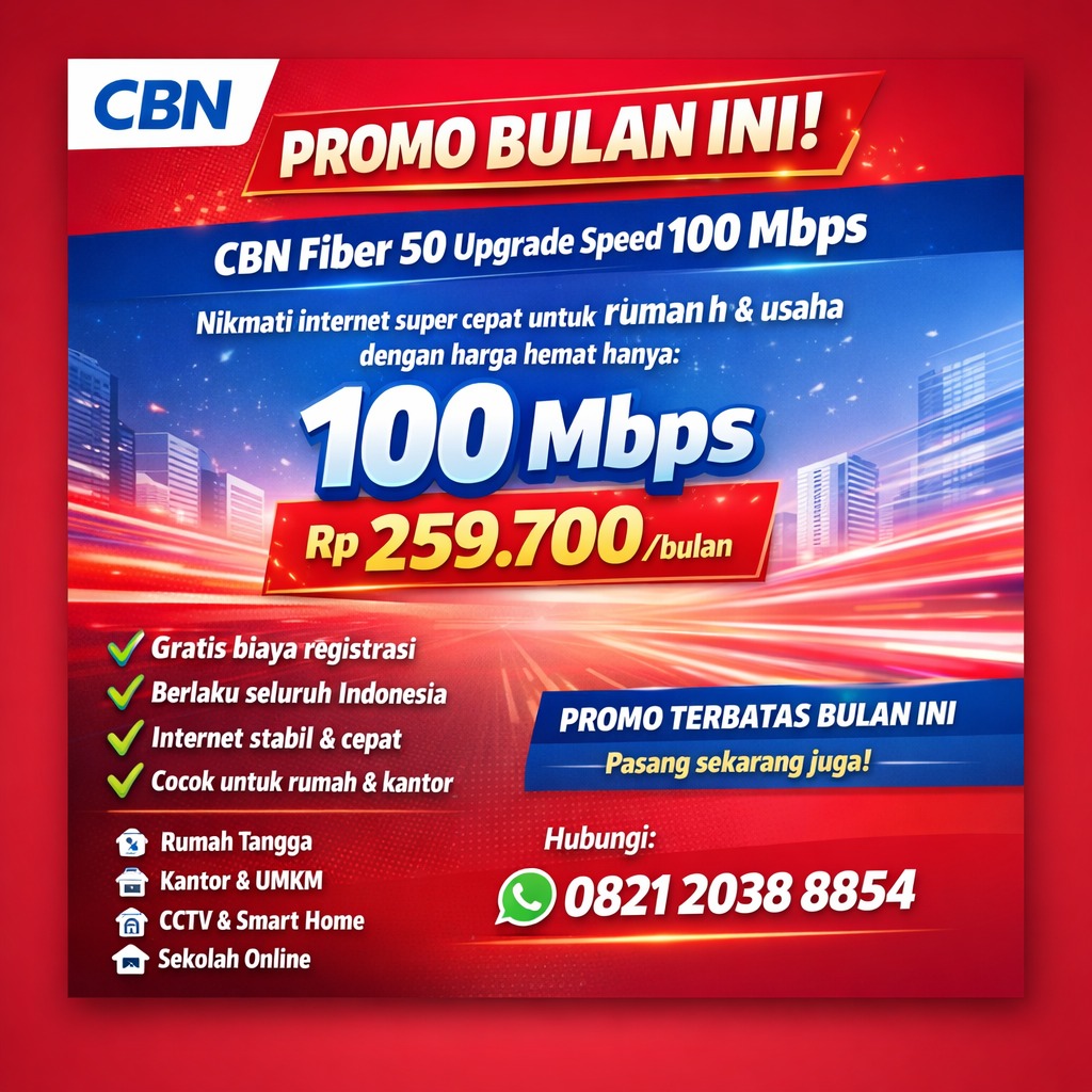 Promo Internet Rumah CBN Fiber 50: Speed 100 Mbps Harga Terjangkau Seluruh Indonesia