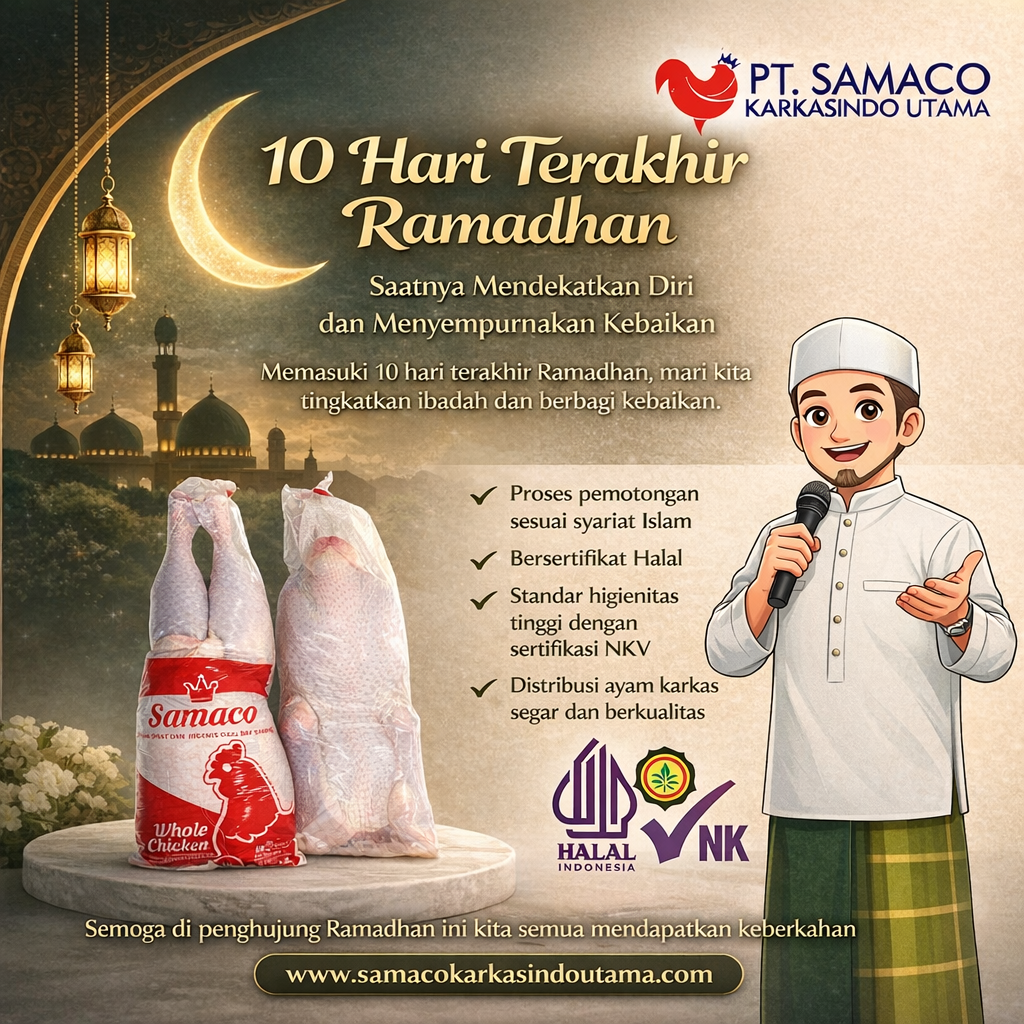 10 Hari Terakhir Ramadhan: Momentum Kebaikan Bersama Produk Halal dari PT Samaco Karkasindo Utama