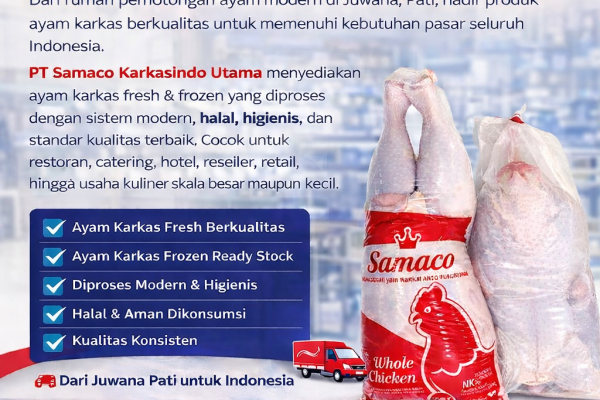 Ayam Karkas Fresh dan Frozen Berkualitas dari PT Samaco Karkasindo Utama Juwana Pati untuk Seluruh Indonesia