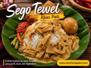 Sego Tewel Khas Pati: Kuliner Tradisional Jawa Tengah yang Gurih, Lezat, dan Melegenda